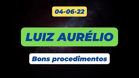 LUIZ AURÉLIO Bons Procedimentos #luizaurelio