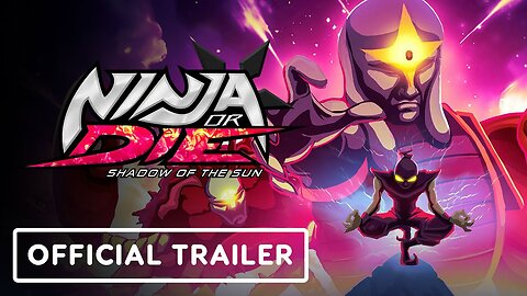 Ninja or Die: Shadow of the Sun - Official Launch Trailer