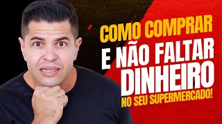 COMO COMPRAR e COMO BATER O COMPRA E VENDAS DO SEU SUPERMERCADO e não faltar dinheiro