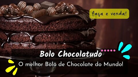 Bolo Chocolatudo! O Melhor Bolo de Chocolate do Mundo!