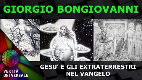 Giorgio Bongiovanni - Gesù e gli Extraterrestri nel Vangelo