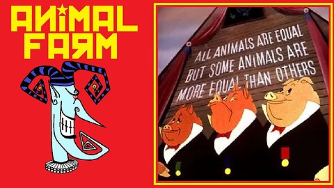 ANIMAL FARM in the Culture War