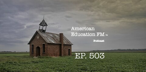 EP. 503 - The K12 mental institution and jab-intel from the front lines.