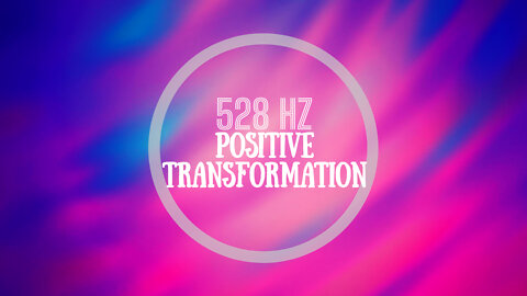 Meditation ~ 528 Hz Positive Transformation, Emotional & Physical Healing