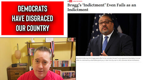 Democrats and Bragg Have Crossed The Rubicon Disgracing Our Country