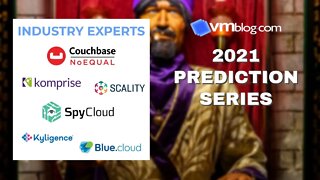 VMblog 2021 Industry Experts Video #Predictions Series Episode 5