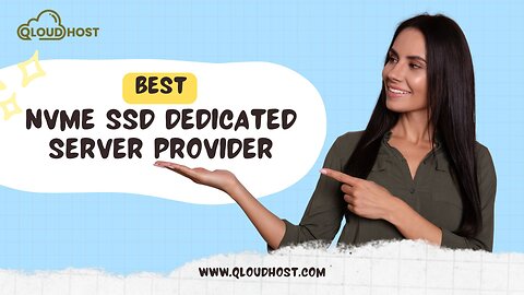 Best NVMe SSD Dedicated Server Provider 2024: Why QloudHost is the Top Choice!