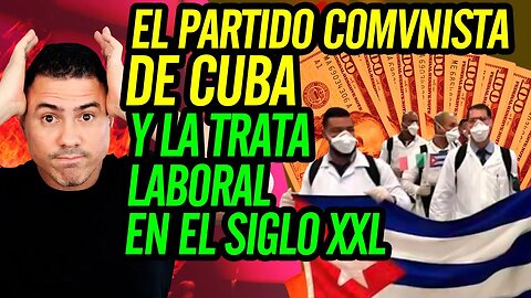 😮 El Partido C0MVNlSTA de Cuba y la trata laboral en el siglo XXl 😮