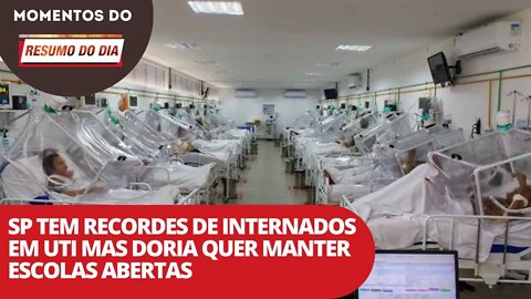 SP tem recorde de internados na UTI, mas Doria quer manter escolas abertas | Momentos Resumo do Dia