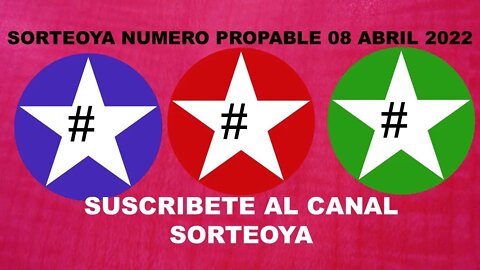 SORTEOYA NUMERO PROBABLE 08 ABRIL 2022