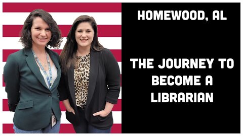 2.1 Homewood, AL - The Journey to Become a Librarian