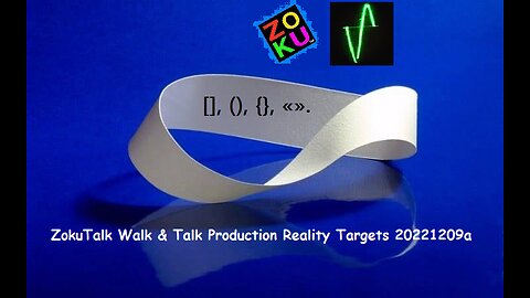 ZokuTalk Walk & Talk Production Reality Targets 20221209a