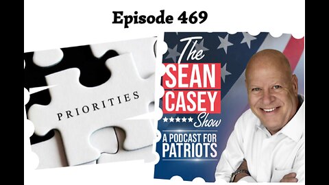 It's Time To Get Our Priorities Straight | The Sean Casey Show | Ep. 469