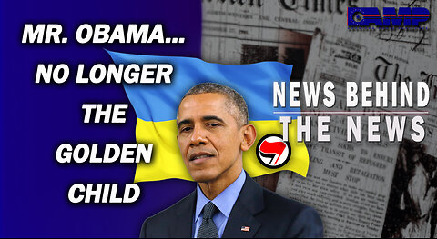 Mr. Obama… No Longer the Golden Child | NEWS BEHIND THE NEWS November 9th, 2022