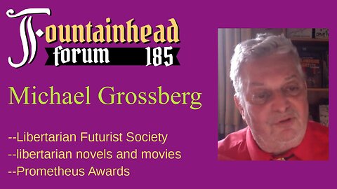 FF-185: Michael Grossberg on the Libertarian Futurist Society and libertarian fiction