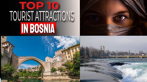 03 Bosnia - Top 10 Tourist Attractions