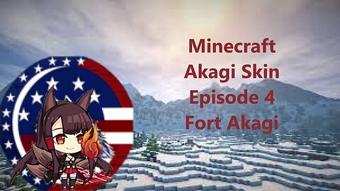 Minecraft Episode 4: Fort Akagi