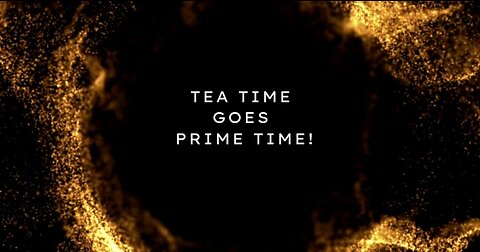 Tea Time Goes Prime Time!