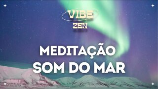 MÚSICA PARA MEDITAÇÃO COM SOM DO MAR | RELAXAR E ACALMAR A MENTE