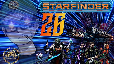 FINALE apparently - Starfinder Episode 26