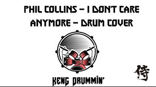 Phil Collins - I Don't Care Anymore Drum Cover KenG Samurai