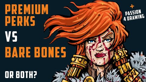 Premium Perks VS Bare Bones... OR BOTH? + Passion 4 Drawing