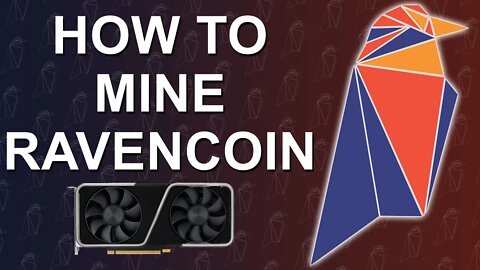 How to Mine Raven Coin 2022 ($RVN)