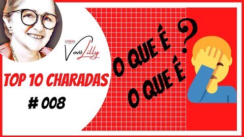 TOP 10 CHARADAS DA VOVÓ LILLY | #008 | O QUE É, O QUE É?