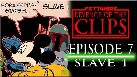 Revenge of the Clips Episode 7: Slave 1