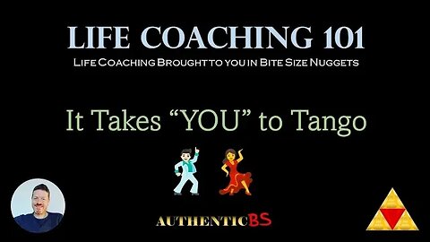 Life Coaching 101 - It Takes "YOU" to Tango 💃🕺