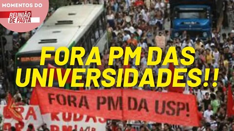 A presença da PM nas universidades tem o propósito de acabar com o movimento estudantil | Momentos