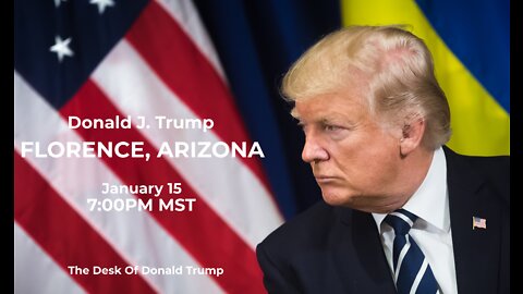 Donald J. Trump Rally in Florence, Arizona - 1/15/22