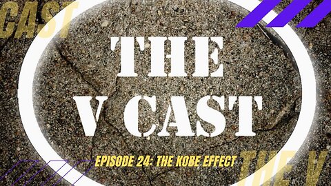 The V Cast - Episode 24 - The Kobe Effect