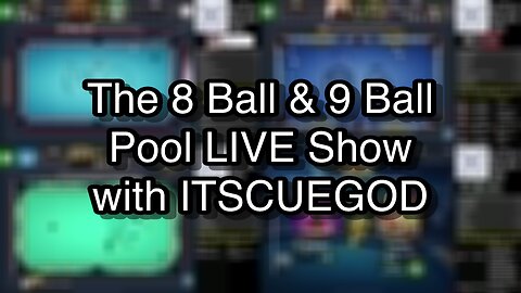 The 8 Ball & 9 Ball Pool LIVE Show with ITSCUEGOD