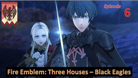 Let's Play Fire Emblem: Three Houses l Black Eagle House (Edelgard Path) l EP6