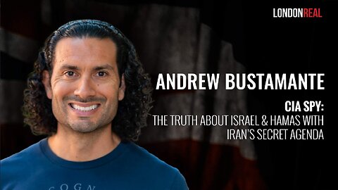 Andrew Bustamante - CIA Spy: The Truth About Israel & Hamas With Iran’s Secret Agenda