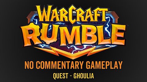 WarCraft Rumble - No Commentary Gameplay - Quest vs Ghoulia