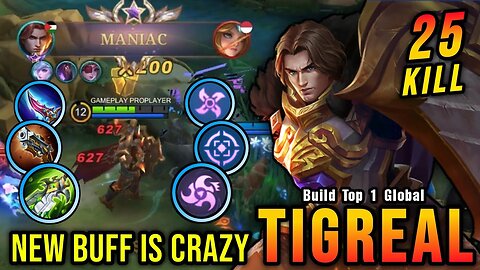 25 kill + Maniac! Amazing New Buffed Tigreal! - Create the World's Best Tigreal ~ MLBB