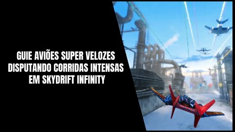 Skydrift Infinity PS4, Xbox One, Nintendo Switch, PS5, Xbox Series S, X e PC (Já Disponível)