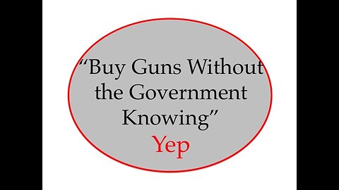 "Buy Guns Without the Government Knowing" Yep