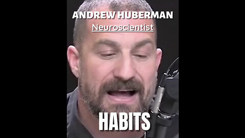 HABITS are based on your state of mind- DR. ANDREW HUBERMAN