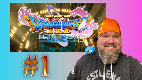 Dragon Quest XI S - #1 - I'm in it for the long haul!