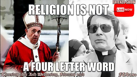 Religion is NOT a Four Letter Word! (FES210) #FATENZO #BASED #CATHOLIC SHOW