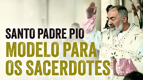 Padre Pio, Exemplo para os Sacerdotes de Hoje