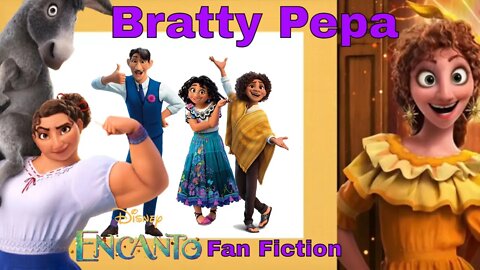 Encanto Fan Fiction: Bratty Pepa 😎