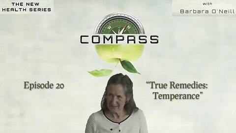 COMPASS - 20 True Remedies: Temperance with Barbara O'Neill