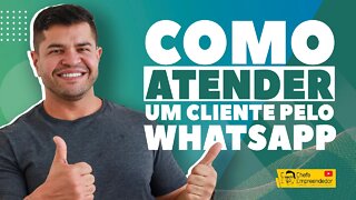 COMO ATENDER BEM O CLIENTE PELO WHATSAPP | Dicas de como usar whatsapp para atendimento