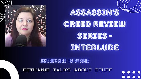 Assassin’s Creed Review Series Interlude