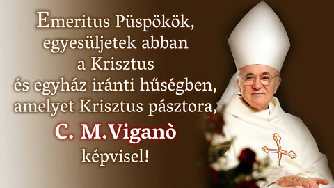 Emeritus Püspökök, egyesüljetek abban a Krisztus és egyház iránti hűségben, amelyet Krisztus pásztora, C. M. Viganò képvisel!