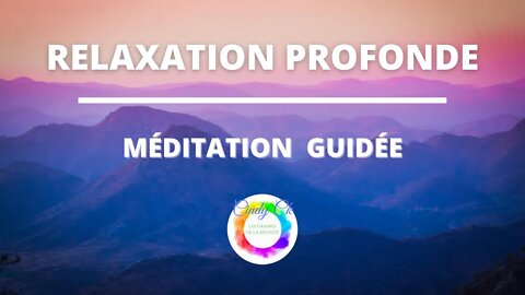 Relaxation profonde (méditation guidée ) 🙏💚